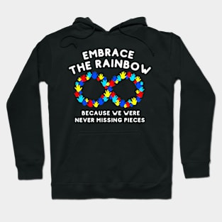 Embrace the rainbow because we were never missing pieces Hoodie